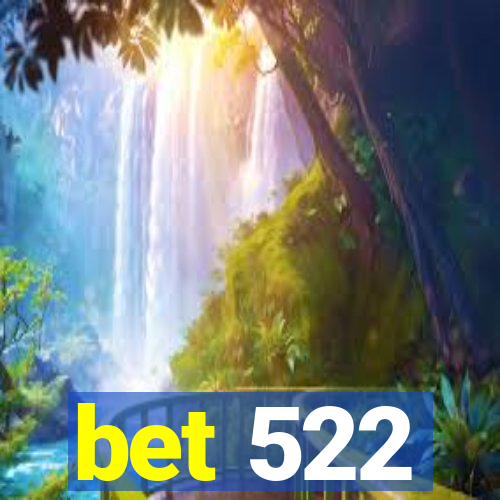 bet 522